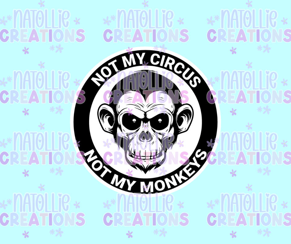 Not My Circus Not My Monkeys Die Cut Sticker