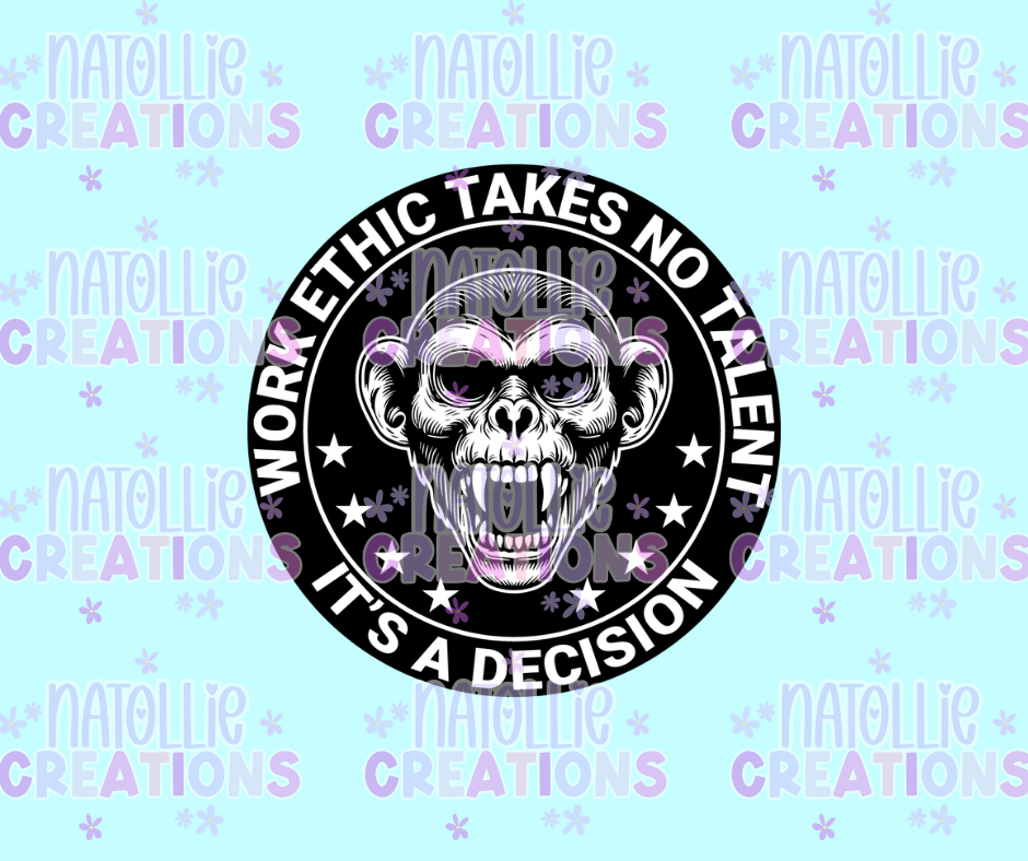 Work Ethic Takes No Talent Die Cut Sticker