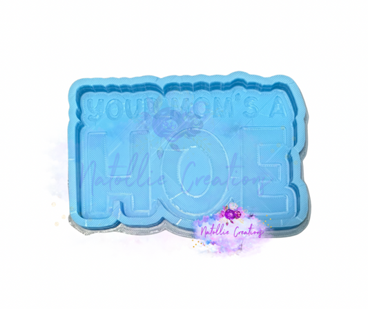 Your Mom’s A Hoe Freshie Silicone Mold