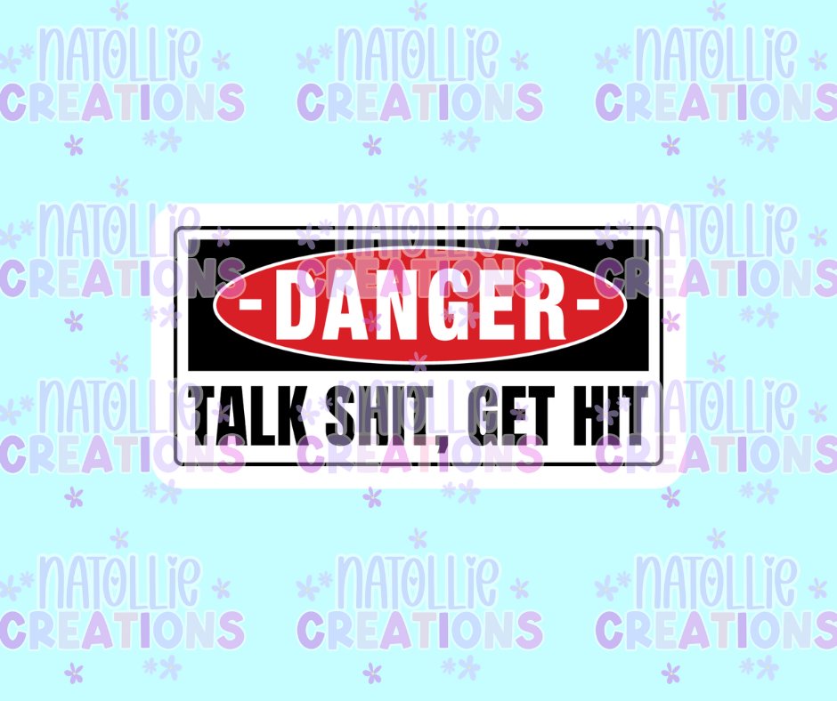 Danger Talk Shit, Get Hit Die Cut Sticker