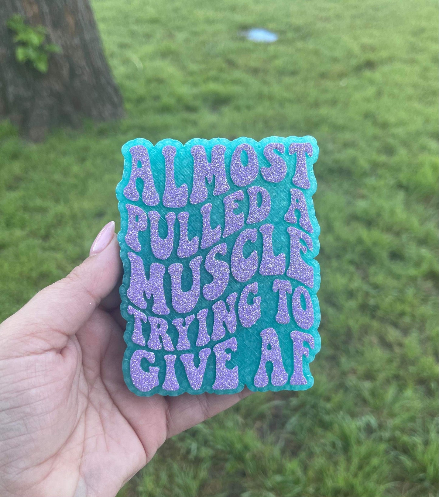 Almost Pulled A Muscle Trying to Give AF Freshie Silicone Mold