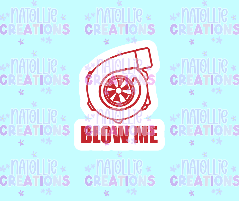 Blow Me Die Cut Sticker