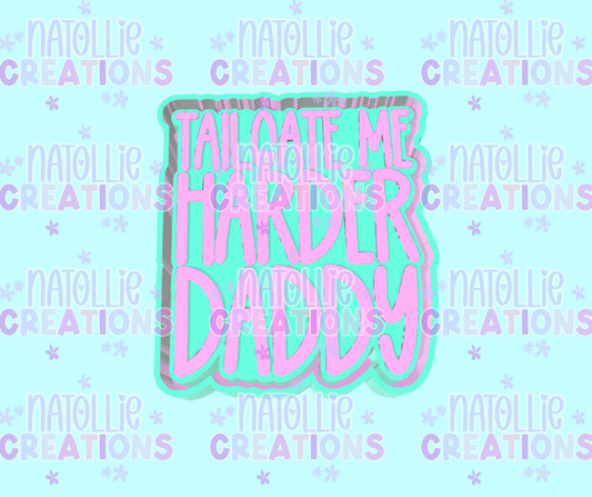 Tailgate Me Harder Daddy Freshie Silicone Mold