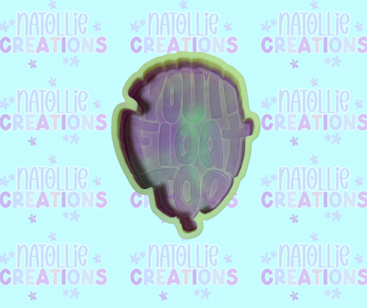 You’ll Float Too Freshie Silicone Mold