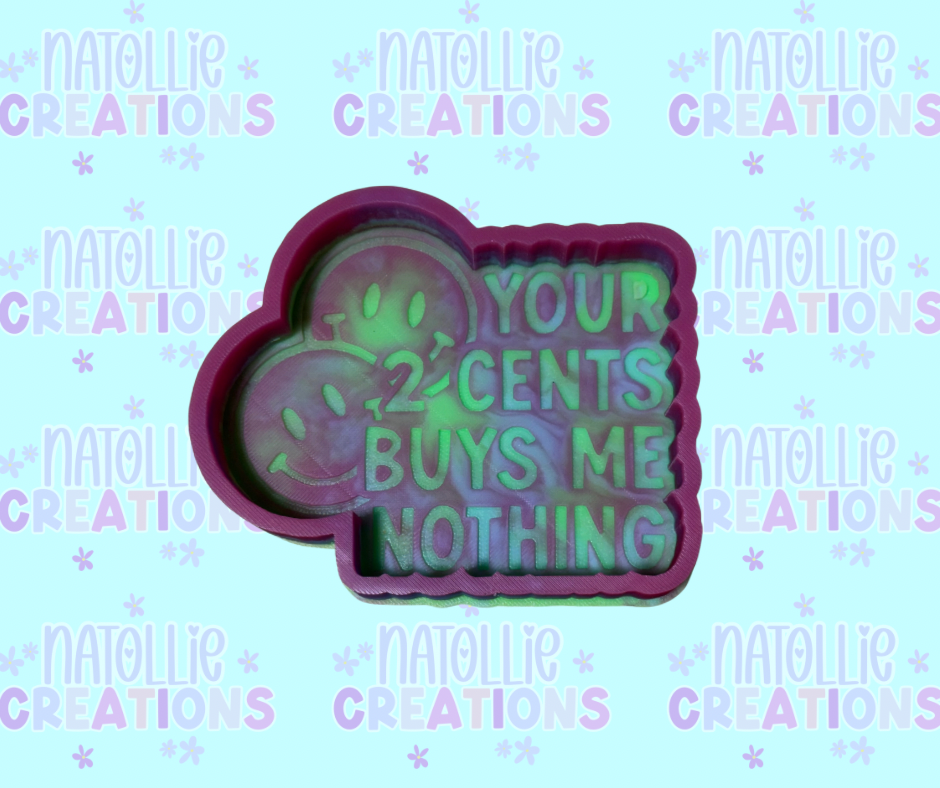 Your Two Cents Buys Me Nothing Freshie Silicone Mold