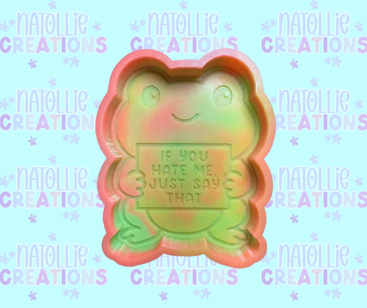 If You Hate Me Frog Freshie Silicone Mold