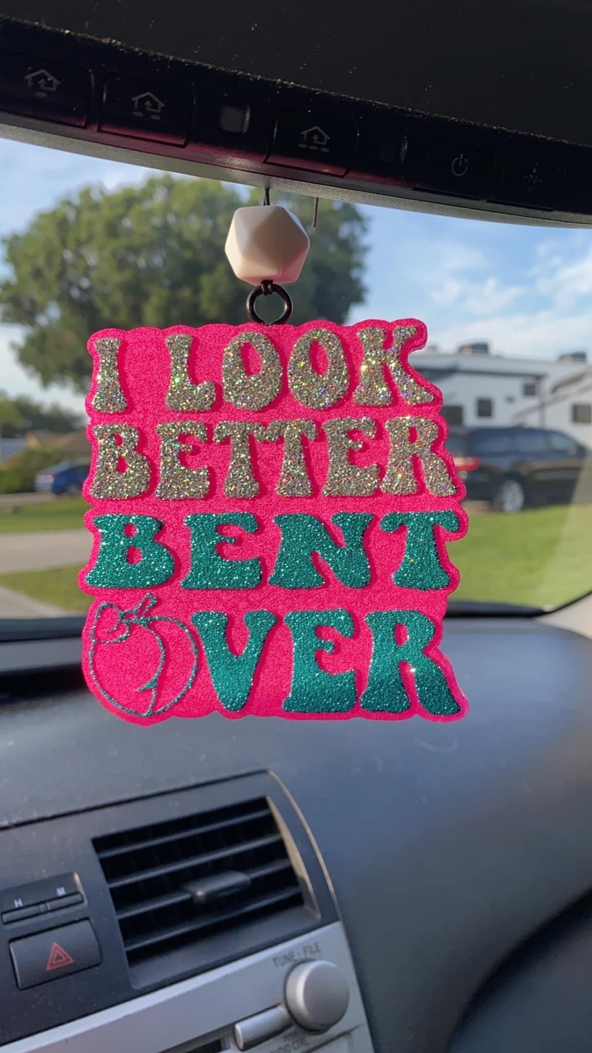 I Look Better Bent Over Freshie Silicone Mold