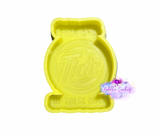 Sick And Tide Of These Hoes Freshie Silicone Mold