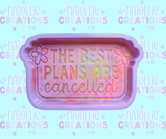 The Best Plans Are Cancelled Freshie Silicone Mold