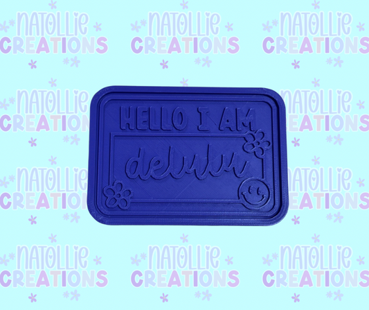 Hello I Am Delulu Insert Freshie Silicone Mold