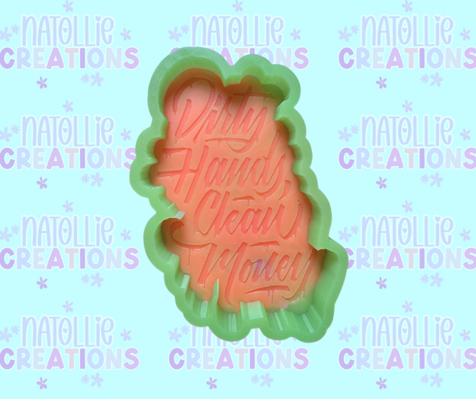 Dirty Hands Clean Money Freshie Silicone Mold