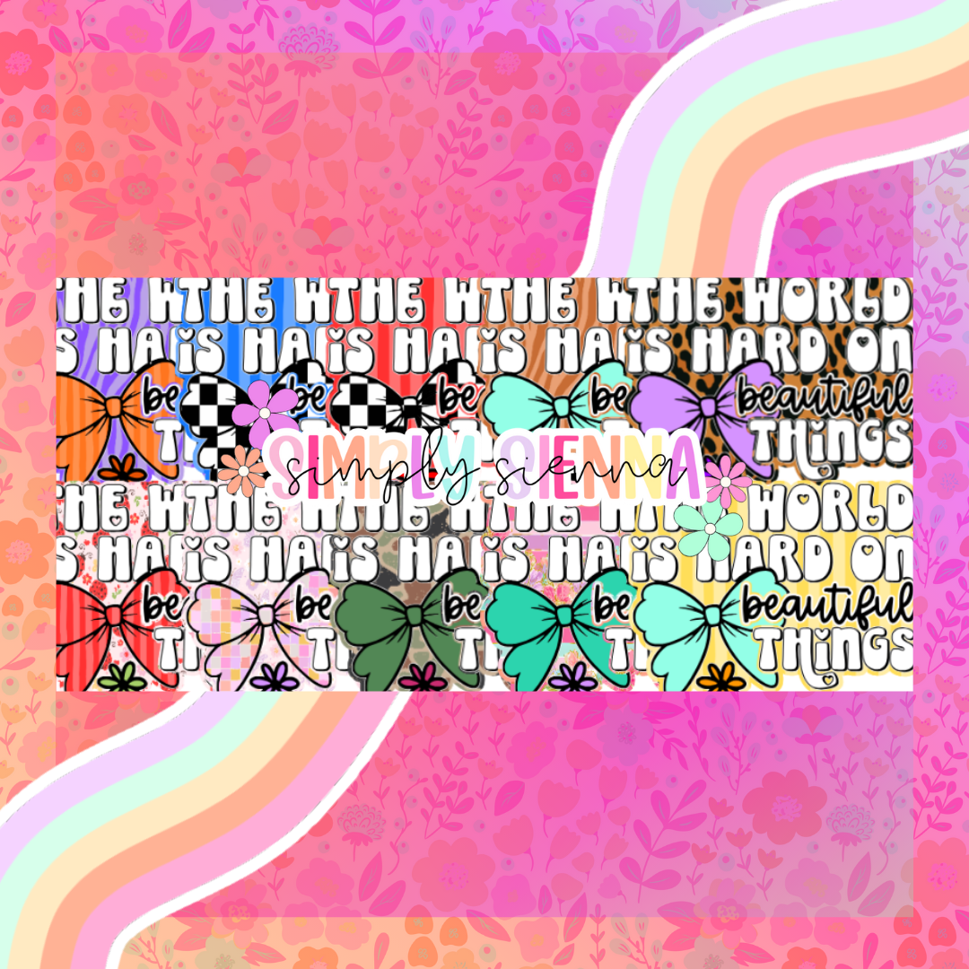 The World Is Hard On Beautiful Things - NATOLLIE CREATIONS