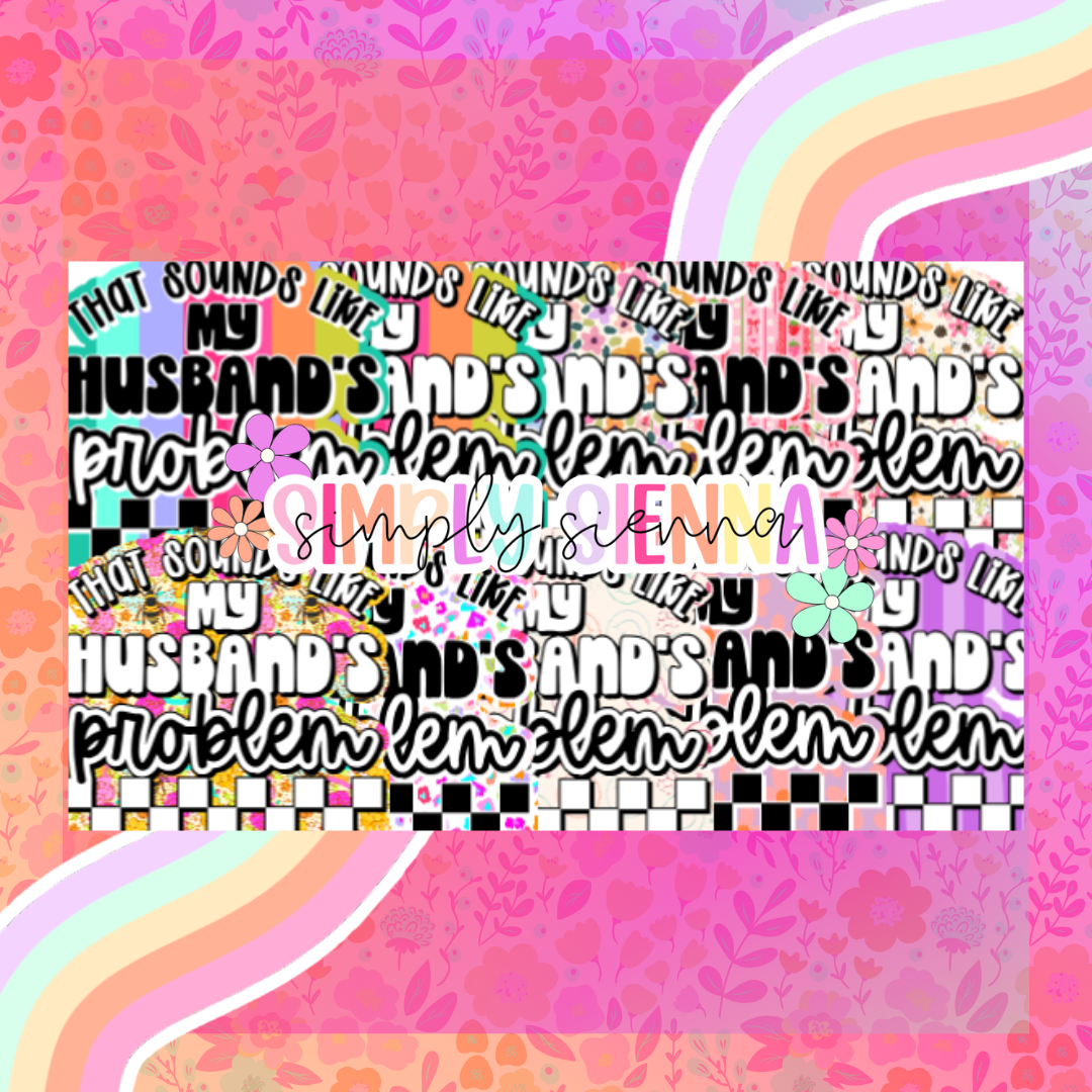 Sounds Like My Husband's Problem - NATOLLIE CREATIONS