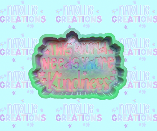 This World Needs More Kindness Freshie Silicone Mold