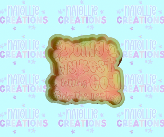 Doing My Best & Letting God Do The Rest Freshie Silicone Mold