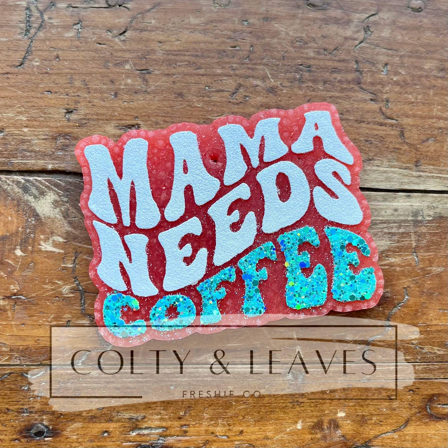 Mama Needs Coffee Freshie Silicone Mold