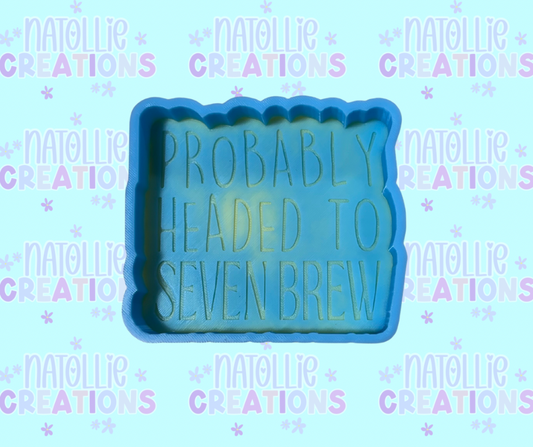 Probably Headed To Brew Freshie Silicone Mold