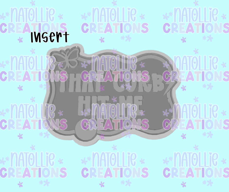 That Curb Hit Me Insert Freshie Silicone Mold