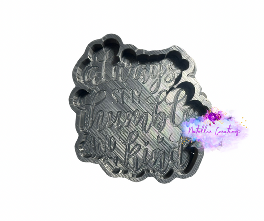 Always Stay Humble And Kind Freshie Silicone Mold