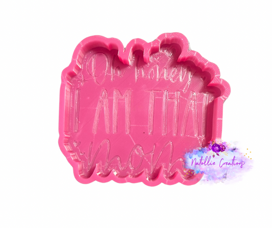 Oh Honey, I Am That Mom Freshie Silicone Mold