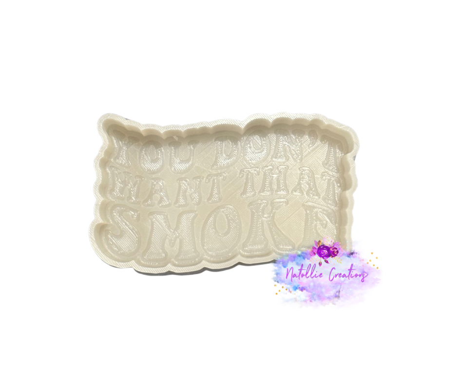 You Don't Want That Smoke Freshie Silicone Mold