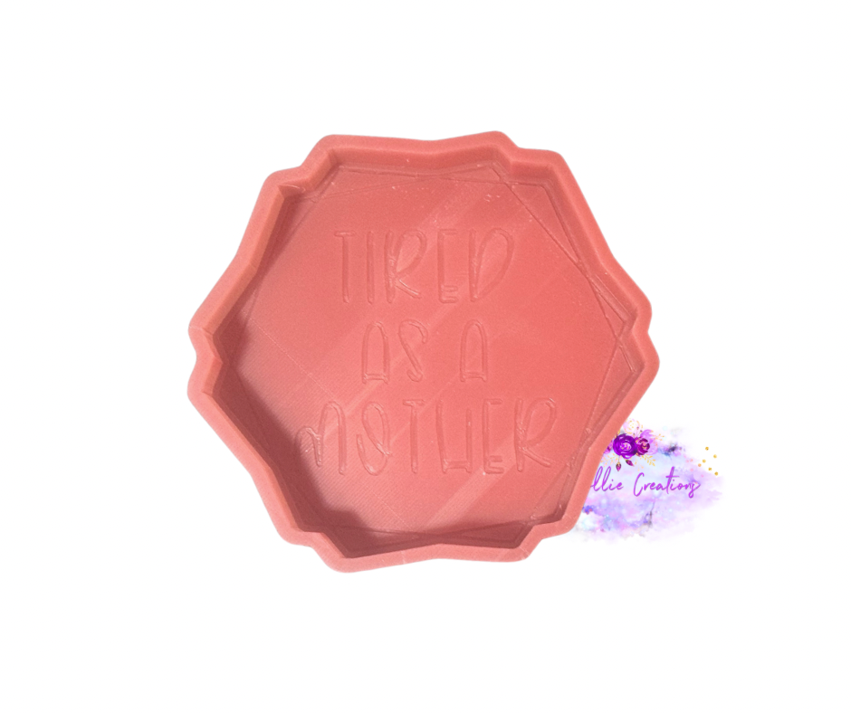 Tired As A Mother Freshie Silicone Mold