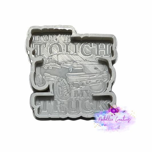 Don’t Touch My Truck Freshie Silicone Mold