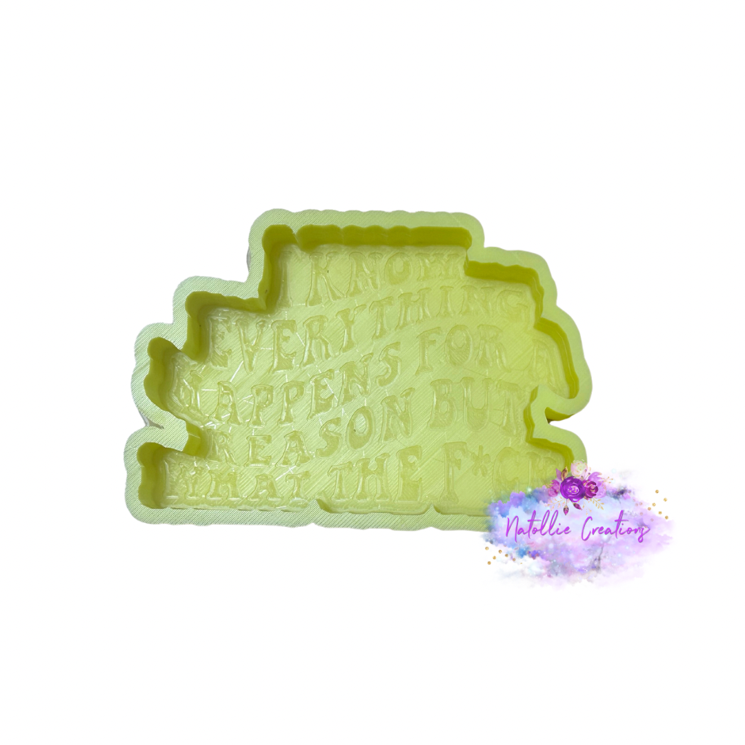 I Know Everything Happens For A Reason Freshie Silicone Mold