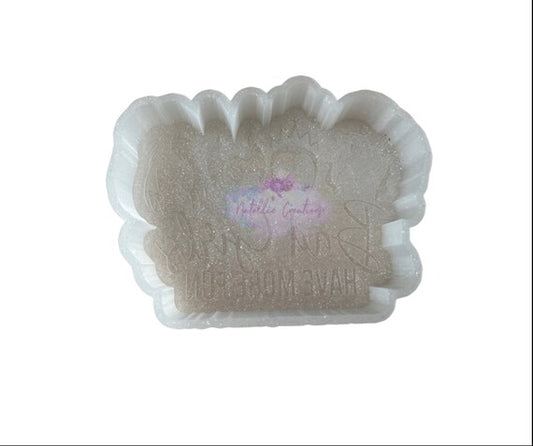 Bad Girls Have Fun Freshie Silicone Mold