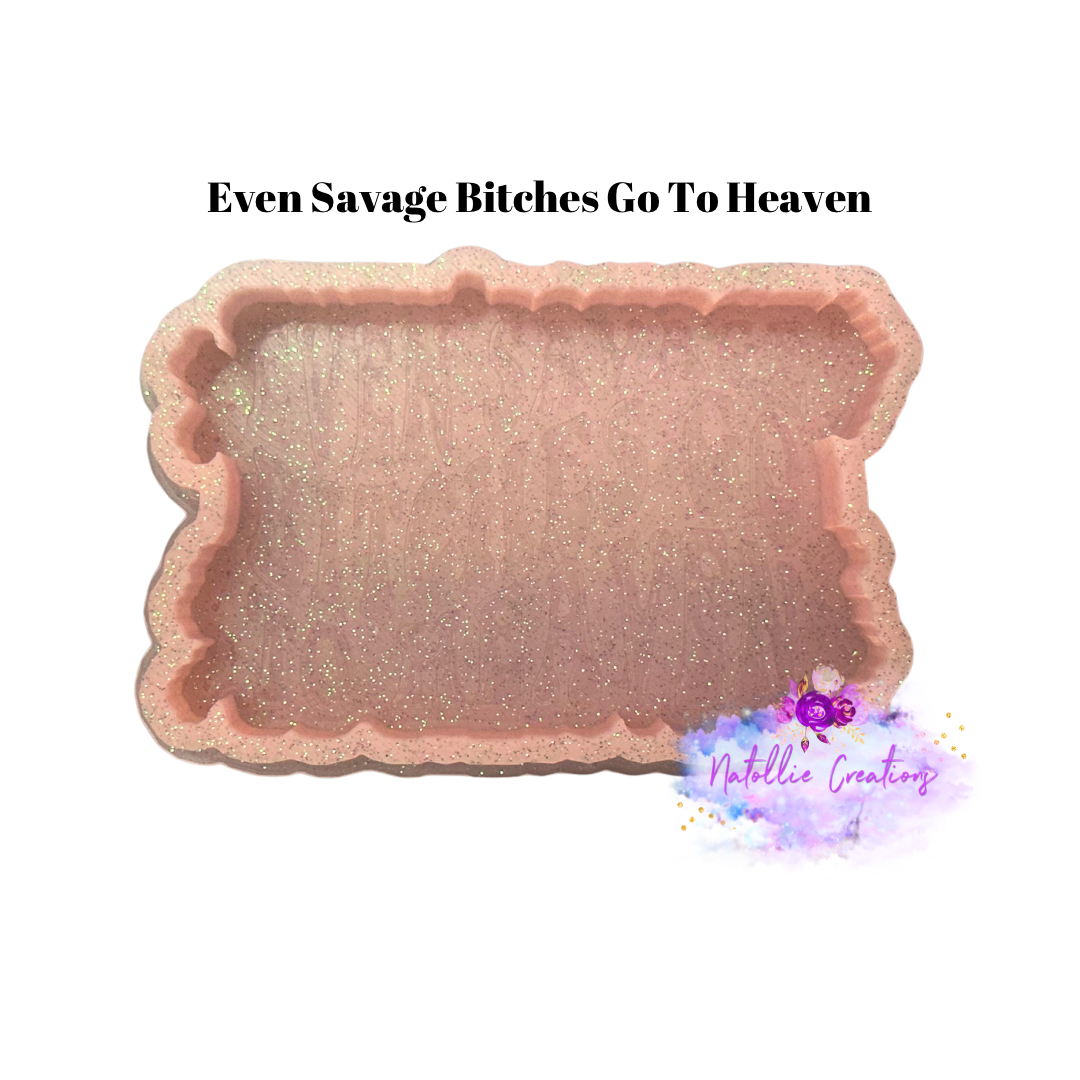 Even Savage Bitches Go To Heaven Freshie Silicone Mold