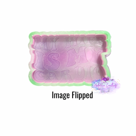 My Wife Is My Cardio Freshie Silicone Mold