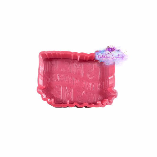 Hi, I’m The Problem Freshie Silicone Mold