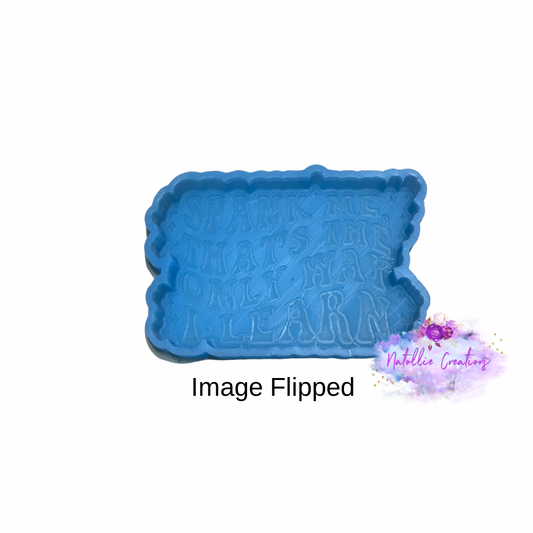 Spank Me, That’s The Only Way I’ll Learn Freshie Silicone Mold